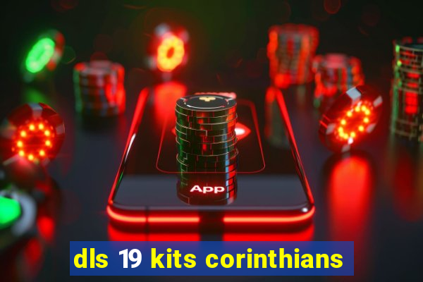 dls 19 kits corinthians